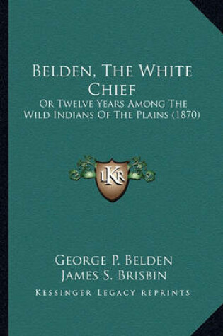 Cover of Belden, the White Chief Belden, the White Chief