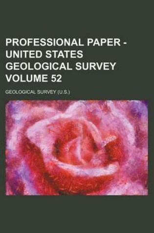 Cover of Professional Paper - United States Geological Survey Volume 52
