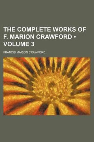 Cover of The Complete Works of F. Marion Crawford (Volume 3)