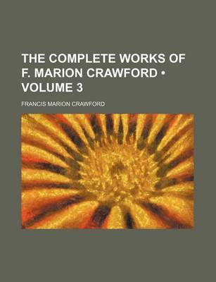 Book cover for The Complete Works of F. Marion Crawford (Volume 3)