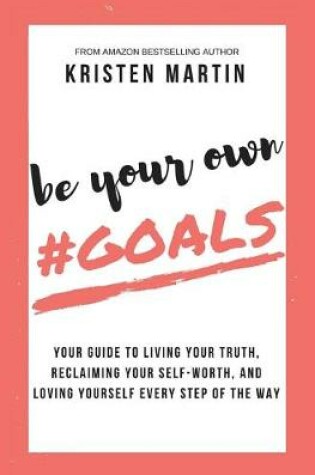 Cover of Be Your Own #Goals