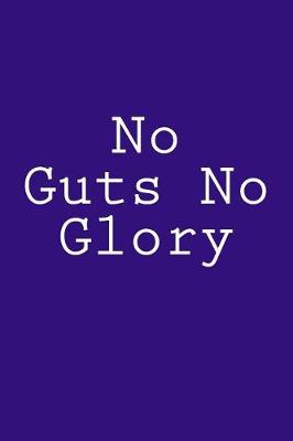 Book cover for No Guts No Glory