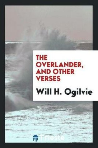 Cover of The Overlander, and Other Verses
