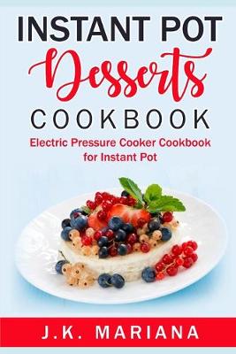 Cover of Instant Pot Desserts Cookbook