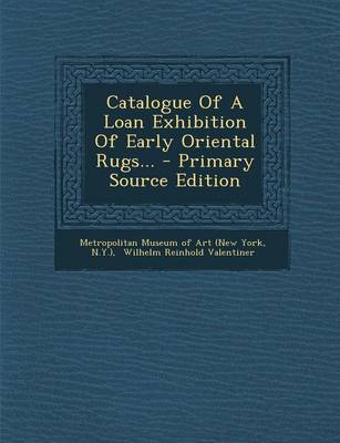 Book cover for Catalogue of a Loan Exhibition of Early Oriental Rugs...