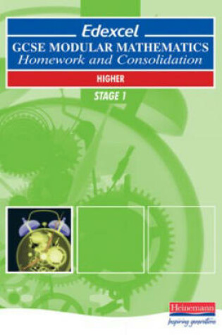 Cover of EDEXCEL GCSE Modular Maths Higher Stage 1 Homework and Consolidation Book