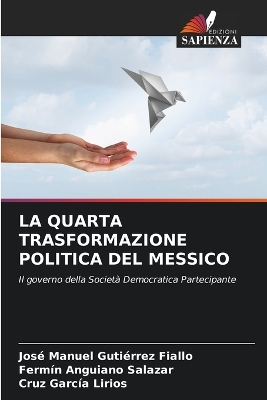 Book cover for La Quarta Trasformazione Politica del Messico