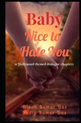 Cover of Baby, Nice to Hate You