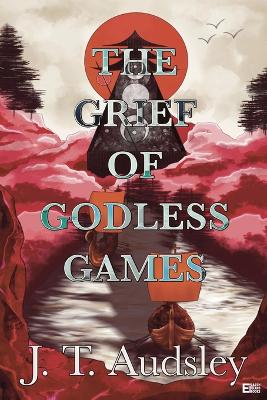 Cover of The Grief Of Godless Games