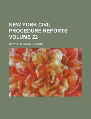 Book cover for New York Civil Procedure Reports Volume 22