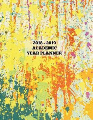Book cover for Yellow and Green Splatter Paint Art 2018 - 2019 Academic Year Planner