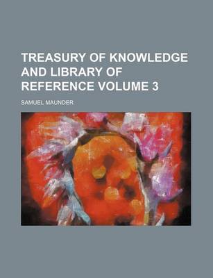 Book cover for Treasury of Knowledge and Library of Reference Volume 3