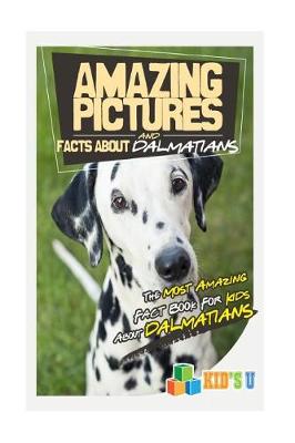 Book cover for Amazing Pictures and Facts about Dalmatians