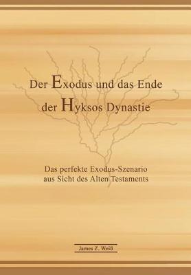 Cover of Der Exodus und das Ende der Hyksos Dynastie (Kurzfassung)