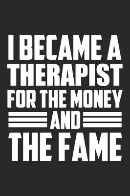 Book cover for I Became A Therapist For The Money And The Fame