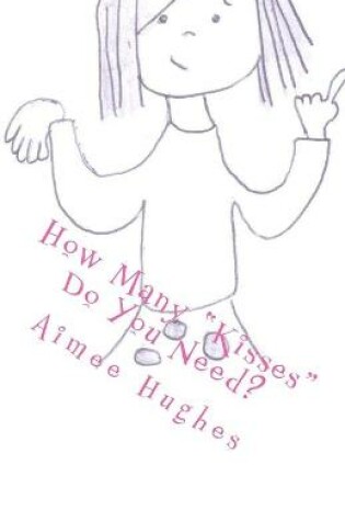 Cover of How Many Kisses Do You Need?