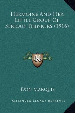 Cover of Hermoine and Her Little Group of Serious Thinkers (1916)
