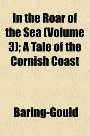 Cover of In the Roar of the Sea (Volume 3); A Tale of the Cornish Coast