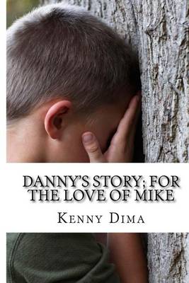 Book cover for Danny's Story; For the Love of Mike