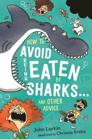 Cover of How to Avoid Being Eaten By Sharks … and other advice