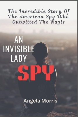 Book cover for An Invisible Lady Spy