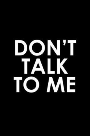 Cover of Don't talk to me