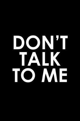 Book cover for Don't talk to me