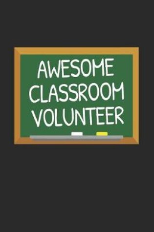 Cover of Awesome Classroom Volunteer