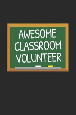 Book cover for Awesome Classroom Volunteer