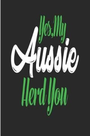 Cover of Yes, My Aussie Herd You