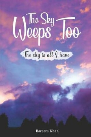 Cover of The Sky Weeps Too