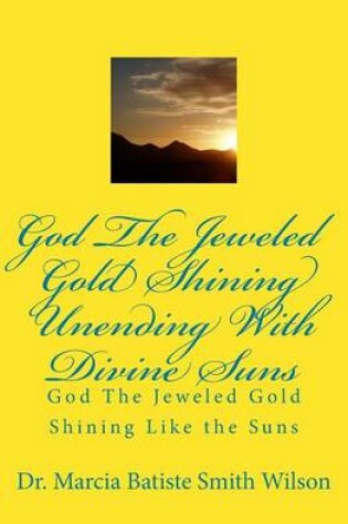 Cover of God The Jeweled Gold Shining Unending With Divine Suns