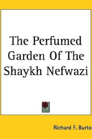 Cover of The Perfumed Garden of the Shaykh Nefwazi