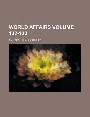 Book cover for World Affairs Volume 132-133