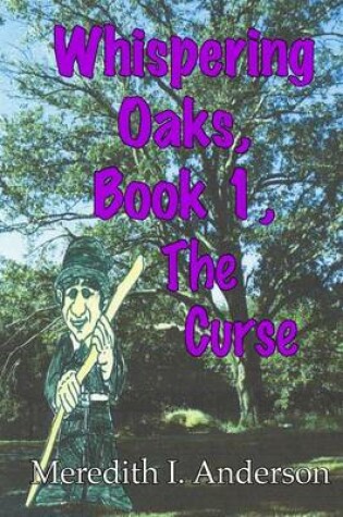 Cover of Whispering Oaks, Book 1, the Curse