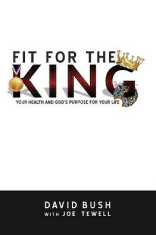 Cover of Fit For The King