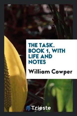 Book cover for The Task. Book 1, with Life and Notes