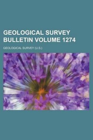 Cover of Geological Survey Bulletin Volume 1274