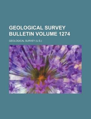 Book cover for Geological Survey Bulletin Volume 1274