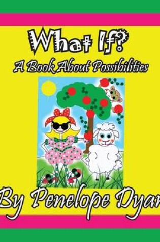 Cover of What If? A Book About Possibilities