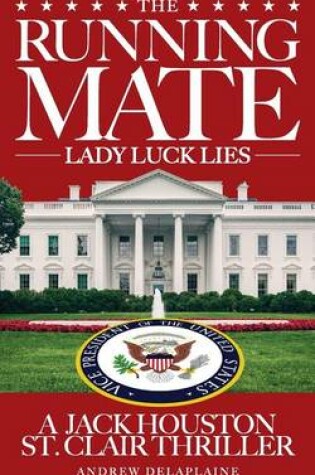 Cover of The Running Mate - Lady Luck Lies