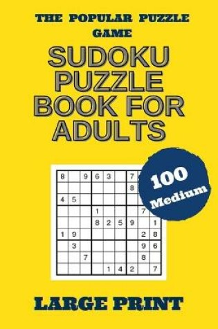 Cover of The Popular Puzzle Game Sudoku Puzzle Book for Adults