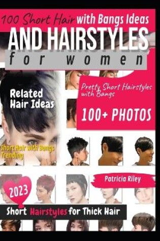 Cover of 100 Short Hair with Bangs Ideas and Hairstyles for women