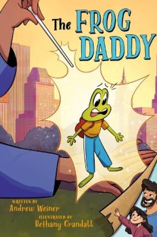 Cover of The Frog Daddy (A Graphic Novel)