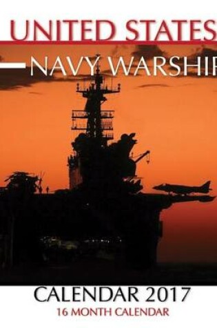 Cover of United States Navy Warships Calendar 2017