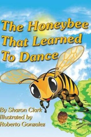 Cover of The Honeybee That Learned to Dance