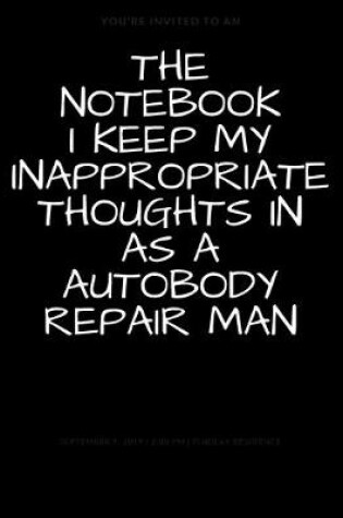 Cover of The Notebook I Keep My Inappropriate Thoughts In As A Autobody Repair Man