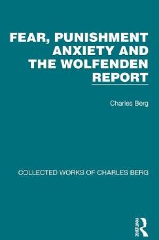 Cover of Fear, Punishment Anxiety and the Wolfenden Report