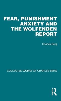 Cover of Fear, Punishment Anxiety and the Wolfenden Report