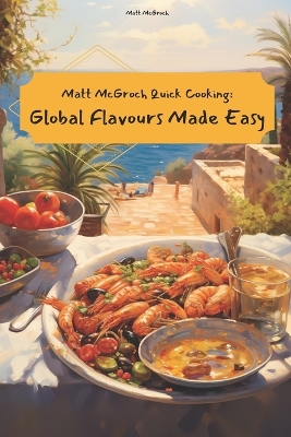 Cover of Matt McGroch Quick Cooking